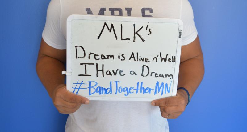 MLK's Dream is Alive n' Well I Have a Dream #BandTogetherMN
